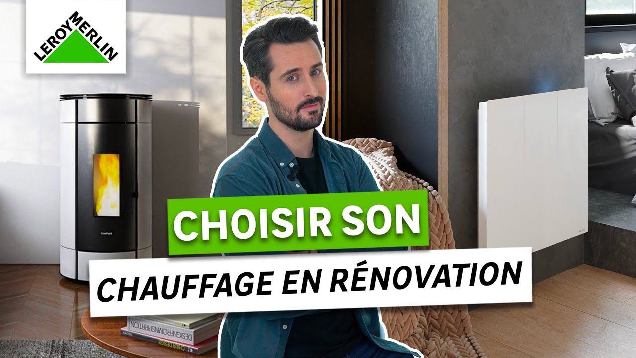 Comment choisir son chauffage en rénovation ? | Leroy Merlin