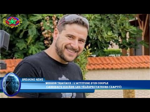 Mission travaux : l'attitude d'un couple  candidats excède les téléspectateurs (ZAPTV)