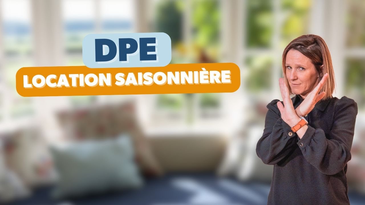 DPE en location saisonnière, nouvelle obligation en 2025 ⚠️