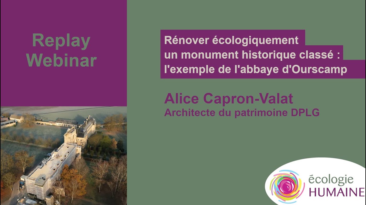 Rénover écologiquement un monument historique classé #Ourscamp #ReplayWebinar