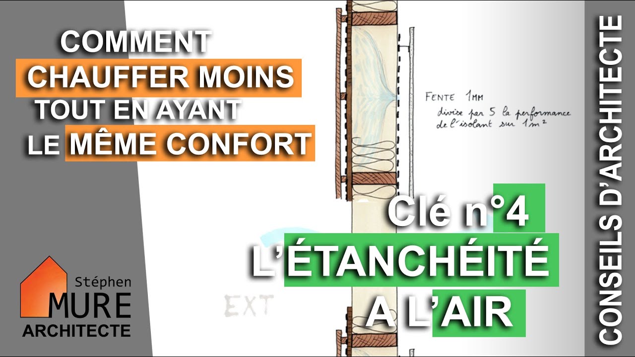 Pourquoi l'étanchéité à l'air ? # Clé n°4 pour chauffer moins & gagner en confort
