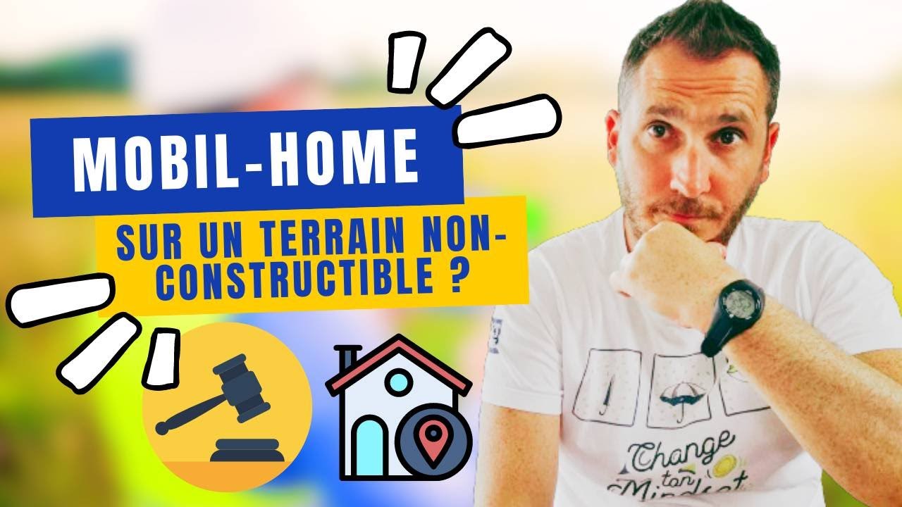 Installer Un MOBIL HOME sur Terrain Non Constructible