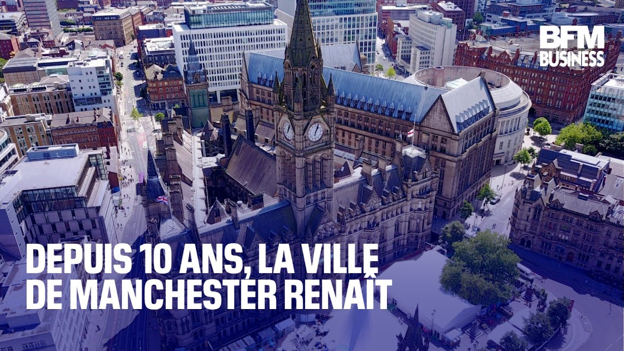 Depuis 10 ans, la ville de Manchester renaît économiquement